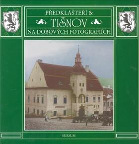 Kniha: Předklášteří a Tišnov na dobových fotografiích - Josef Zacpal; Jan Lacina