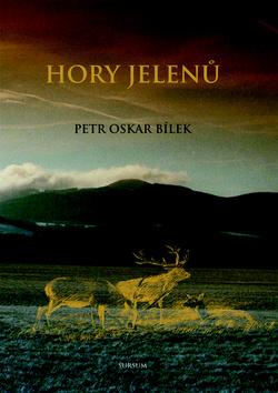 Kniha: Hory jelenů - Petr Oskar Bílek