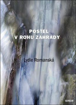 Kniha: Postel v rohu zahrady - Lydie Romanská