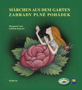 Kniha: Zahrady plné pohádek Märchen aus dem Garten - Gabriela Kopcová; Margarrete Lasssi