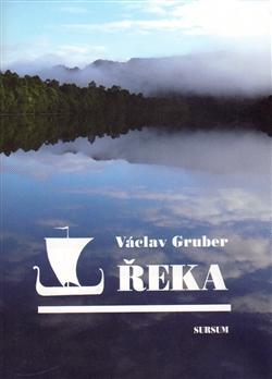 Kniha: Řeka - Václav Gruber
