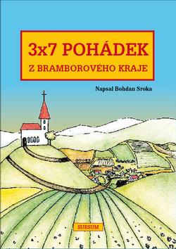Kniha: 3x7 pohádek z bramborového kraje - Bohdan Sroka