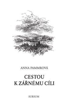 Kniha: Cestou k zářnému cíli - Pammrová, Anna