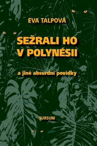 Kniha: Sežrali ho v Polynésii - Talpová, Eva