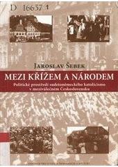 Kniha: Mezi křížem a národem - Jaroslav Šebek