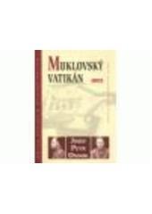 Kniha: Muklovský Vatikán - Josef Petr Ondok