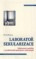 Kniha: Laboratoř sekularizace - Petr Fiala