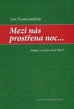 Kniha: Mezi nás prostřena noc... - Jan Zahradníček