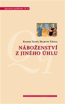 Kniha: Náboženství z jiného úhlu - Radek Tichý