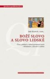 Kniha: Boží slovo a slovo lidské - Jiří Hanuš