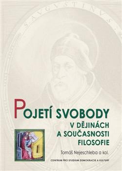 Kniha: Pojetí svobody v dějinách a současnosti filosofie - Tomáš Nejeschleba