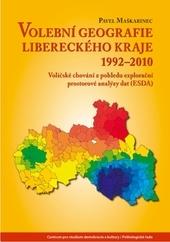 Kniha: Volební geografie Libereckého kraje 1992–2010 - Pavel Maškarinec