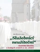 Kniha: Služebníci neužiteční - Jiří Hanuš