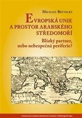 Kniha: Evropská unie a prostor arabského Středomoří - Michael Brtínský