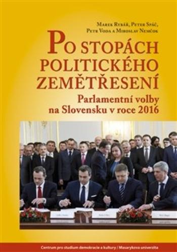 Kniha: Po stopách politického zemětřesení - Parlamentní volby na Slovensku v roce 2016 - Miroslav