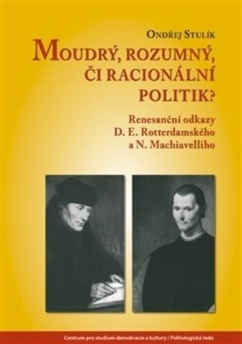 Kniha: Moudrý, rozumný, či racionální politik? - Ondřej Stulík