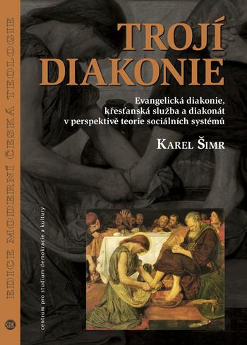 Kniha: Trojí diakonie - Karel Šimr