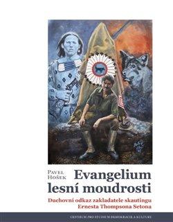 Kniha: Evangelium lesní moudrosti - Pavel Hošek