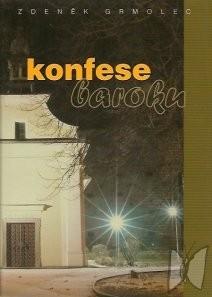 Kniha: Konfese baroku - Zdeněk Grmolec