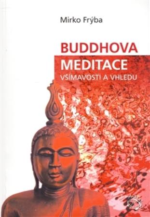 Kniha: Buddhova meditace všímavosti a vhledu - Mirko Frýba