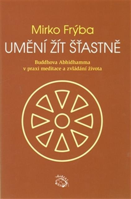 Kniha: Umění žít šťastně - Mirko Fríba