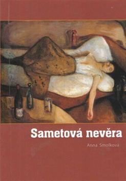 Kniha: Sametová nevěra - Anna Smolková