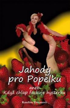 Kniha: Jahody pro Popelku - Kateřina Tomanová