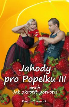 Kniha: Jahody pro Popelku III - Kateřina Tomanová