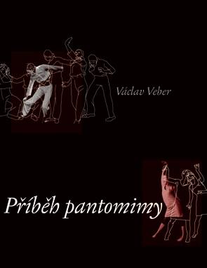 Kniha: Příběh pantomimy - Václav Veber