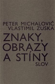 Kniha: Znaky, obrazy a stíny slov - Peter Michalovič