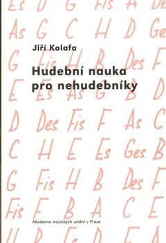 Kniha: Hudební nauka pro nehudebníky - Jiří Kolafa