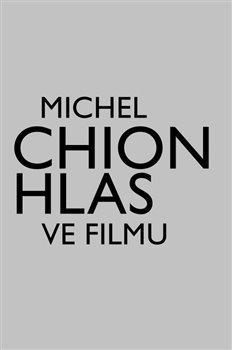 Kniha: Hlas ve filmu - Chion, Michel