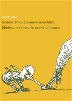 Kniha: Scenáristika animovaného filmu - Edgar Dutka