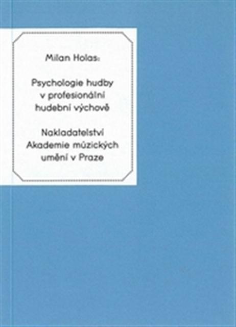 Kniha: Psychologie hudby v profesionální hudební výchově - Milan Holas