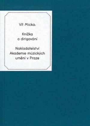Kniha: Knížka o dirigování - Vít Micka