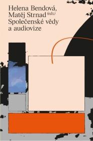 Kniha: Společenské vědy a audiovize - Helena Bendová