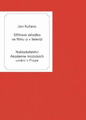Kniha: Střihová skladba ve filmu a v televizi - Jan Kučera
