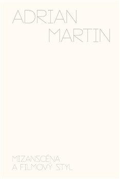 Kniha: Mizanscéna a filmový styl - Martin, Adrian