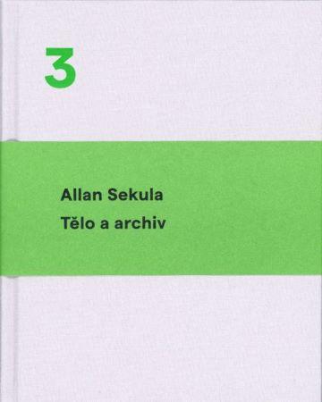 Kniha: Tělo a archiv - Allan Sekula