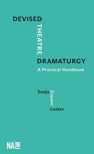 Kniha: Devised Theatre Dramaturgy - Sodja Zupanc Lotker