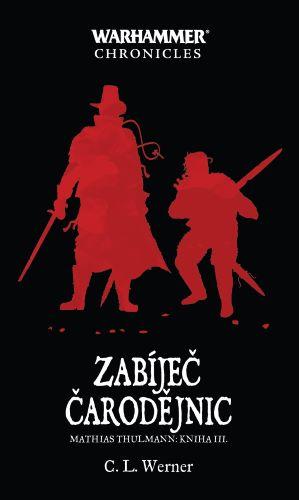 Kniha: Zabíječ čarodějnic - C.L. Werner