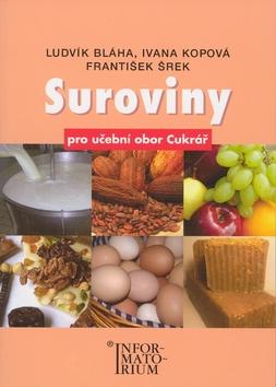 Kniha: Suroviny pro učební obor Cukrář - Bláha Ludvík a kolektiv