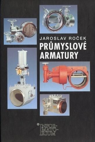 Kniha: Průmyslové armatury - Jaroslav Roček