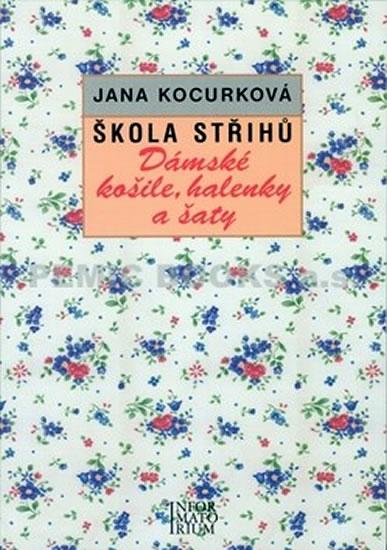 Kniha: Škola střihů - Dámské košile, halenky a šaty - Kocurková Jana