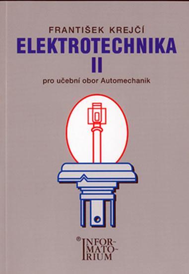 Kniha: Elektrotechnika II pro 3. ročník UO Automechanik - Krejčí F.