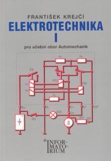 Kniha: Elektrotechnika I - František Krejčí