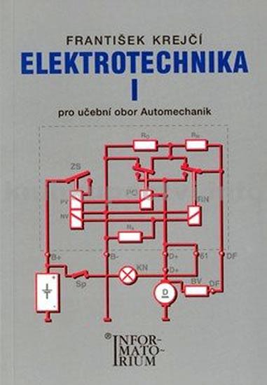 Kniha: Elektrotechnika I pro 2. ročník UO Automechanik - Krejčí F.