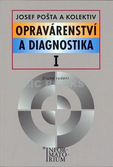 Kniha: Opravárenství a diagnostika I - Pošta a kolektiv Josef