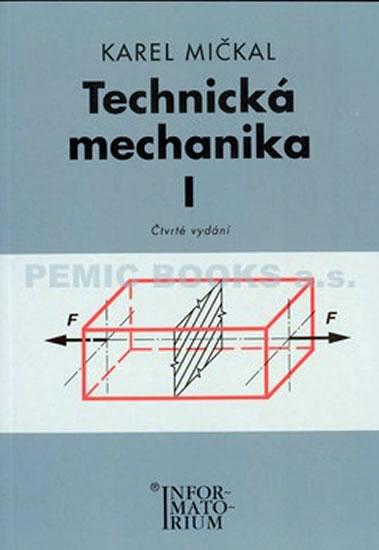 Kniha: Technická mechanika I - Mičkal Karel