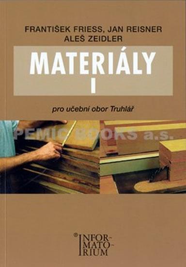 Kniha: Materiály I - Pro učební obor Truhlář - Friess a kolektiv František